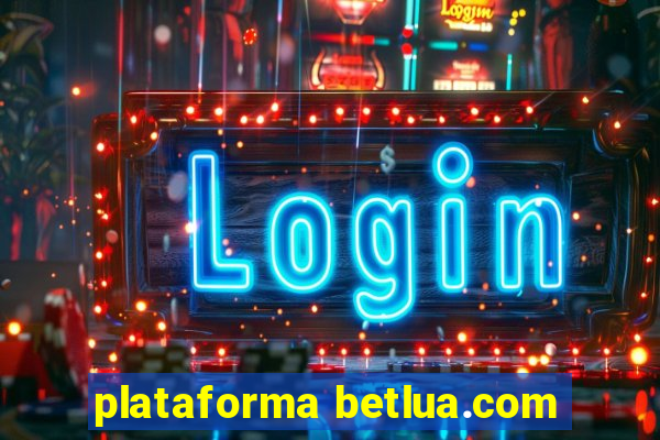 plataforma betlua.com